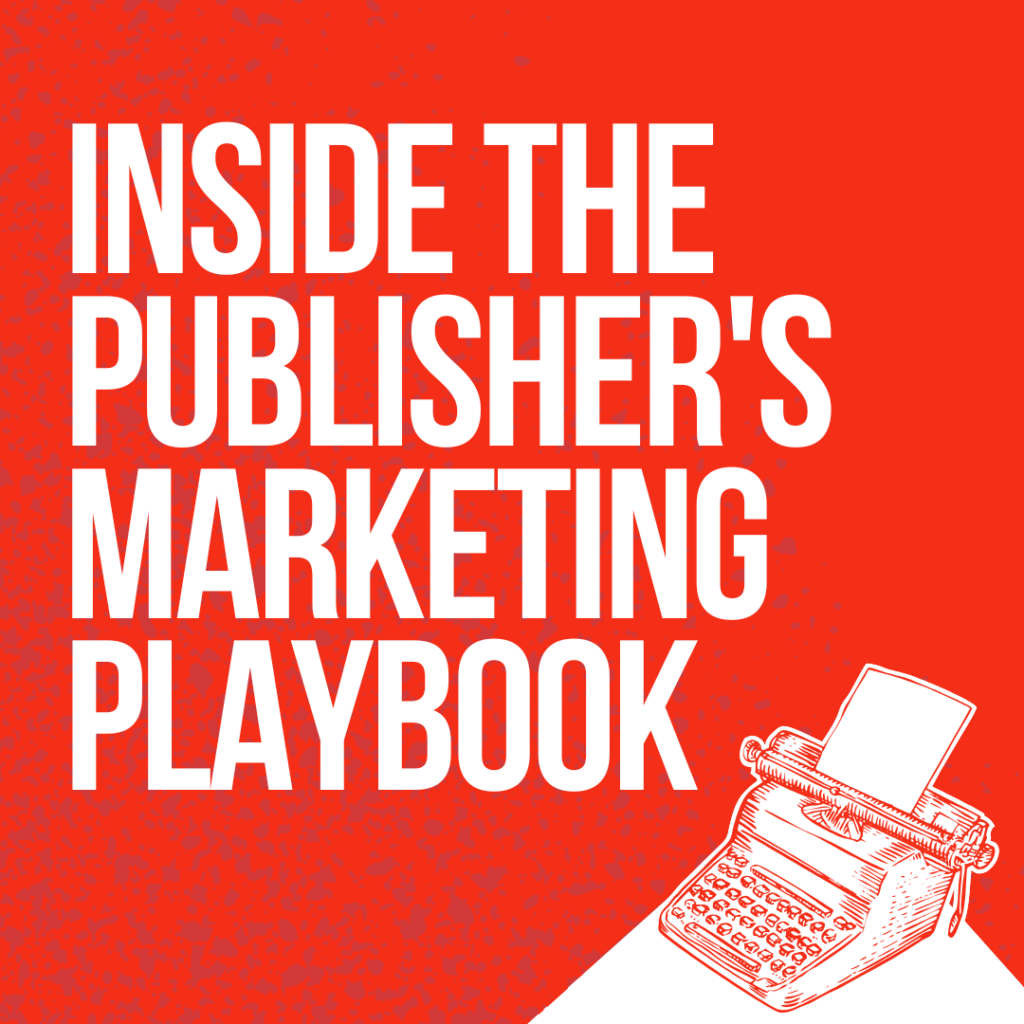 INSIDE THE PUBLISHERs MARKETING PLAYBOOK